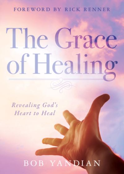 Cover for Bob Yandian · Grace of Healing, The (Paperback Book) (2020)