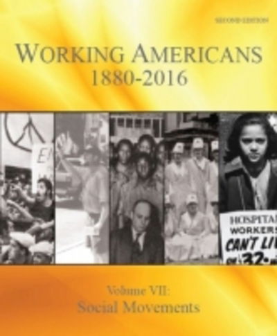 Cover for Grey House Publishing · Working Americans 1880-2016, Volume 7: Social Movements - Working Americans (Hardcover Book) [2 Revised edition] (2017)