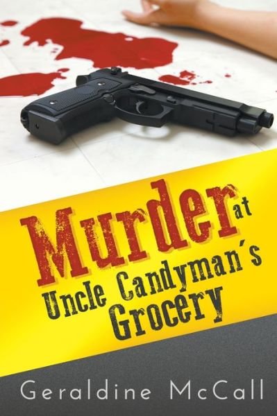 Cover for Geraldine McCall · Murder at Uncle Candyman's Grocery (Paperback Book) (2021)