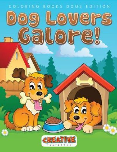 Cover for Creative Playbooks · Dog Lovers Galore! Coloring Books Dogs Edition (Taschenbuch) (2016)