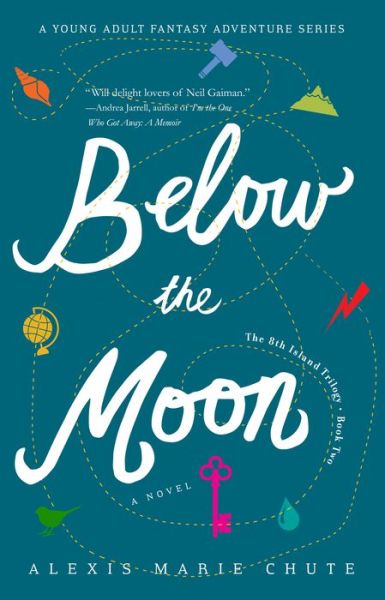 Below the Moon: The 8th Island Trilogy, Book 2, A Novel - Alexis Marie Chute - Books - She Writes Press - 9781684630042 - October 15, 2019