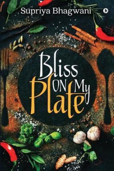 Cover for Supriya Bhagwani · Bliss on My Plate (Paperback Book) (2019)