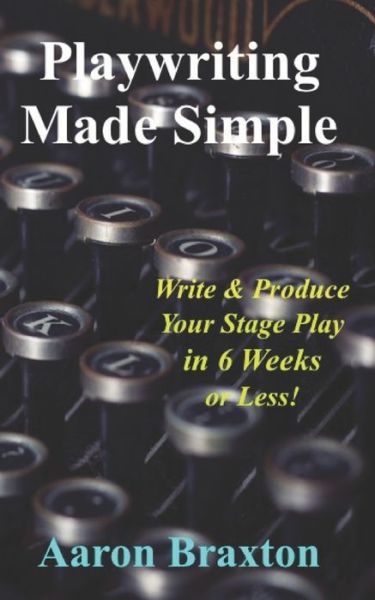 Cover for Aaron Braxton · Playwriting Made Simple (Pocketbok) (2019)