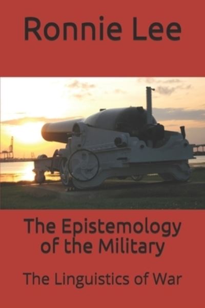 Cover for Ronnie Ka Ching Lee · The Epistemology of the Military (Paperback Book) (2019)