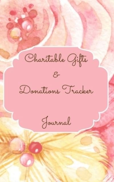 Cover for Toqeph · Charitable Gifts And Donations Tracker Journal Color Interior Pastel Rose Gold Pink Floral Yellow White Pearl Colorful (Taschenbuch) (2020)