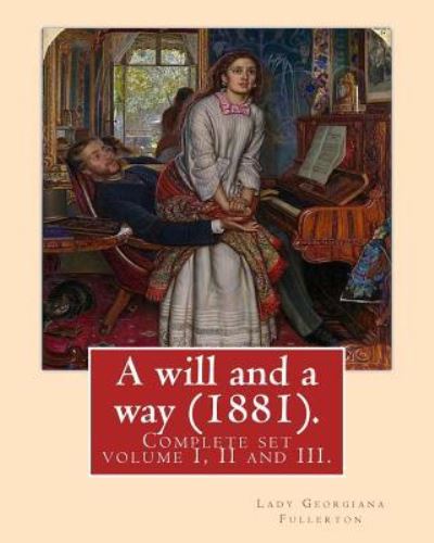 Cover for Lady Georgiana Fullerton · A will and a way (1881). By (Paperback Book) (2018)