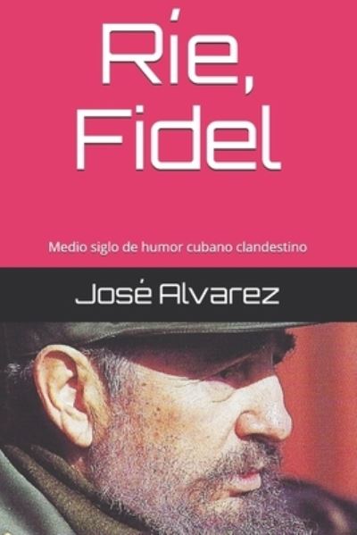 Cover for Jose Alvarez · Rie, Fidel (Pocketbok) (2013)