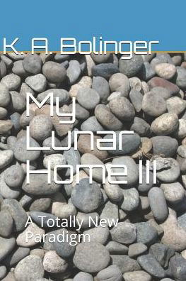 Cover for K a Bolinger · My Lunar Home III (Paperback Bog) (2018)