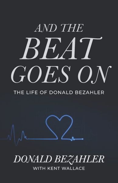 Cover for Kent Wallace · And the Beat Goes On (Book) (2020)