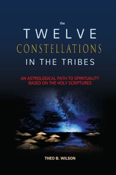 Cover for Theo B Wilson · The Twelve Constellations in the Tribes (Paperback Book) (2020)
