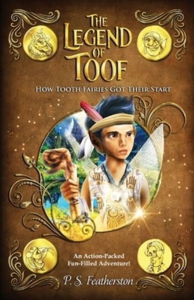 Cover for P S Featherston · The Legend Of Toof: How Tooth Fairies Got Their Start (Pocketbok) (2021)