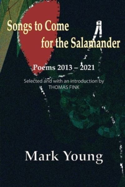 Cover for Mark Young · Songs to Come for the Salamander (Taschenbuch) (2021)