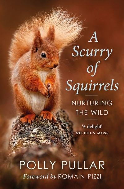 Cover for Polly Pullar · A Scurry of Squirrels: Nurturing The Wild (Paperback Book) (2021)