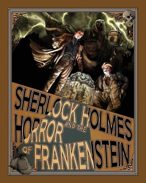 Sherlock Holmes and the Horror of Frankenstein - Luke Kuhns - Bøger - MX Publishing - 9781780925042 - 14. oktober 2013