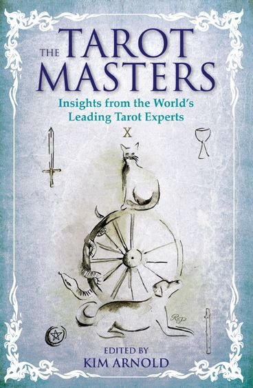 Cover for Kim Arnold · The Tarot Masters: Insights From the World's Leading Tarot Experts (Pocketbok) (2013)