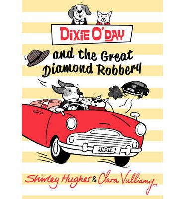 Cover for Shirley Hughes · Dixie O'Day and the Great Diamond Robbery - Dixie O'Day (Paperback Book) (2015)