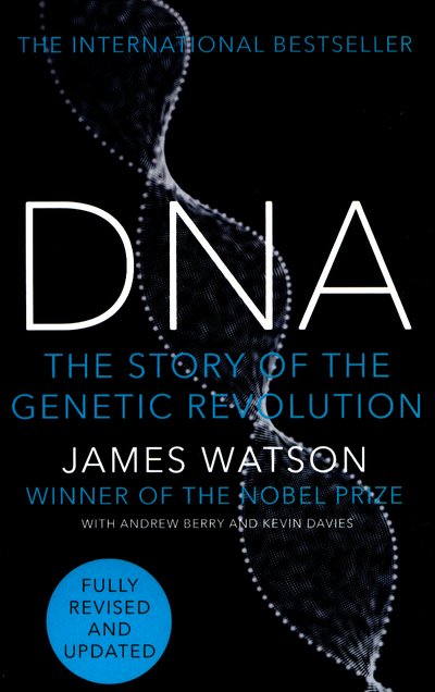 DNA: The Story of the Genetic Revolution - James Watson - Books - Cornerstone - 9781784758042 - November 30, 2017