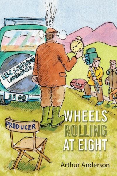 Cover for Arthur Anderson · Wheels Rolling at Eight (Paperback Book) (2018)