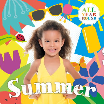 Summer - All Year Round - Emilie Dufresne - Boeken - BookLife Publishing - 9781786374042 - 28 september 2018