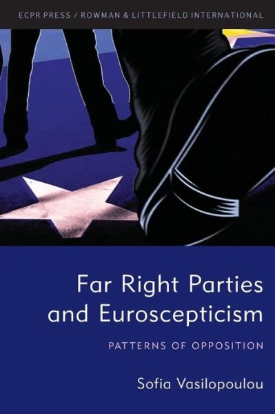 Cover for Vasilopoulou, Sofia, Senior Lecturer, Department of Politics, University of York · Far Right Parties and Euroscepticism: Patterns of Opposition (Paperback Bog) (2019)