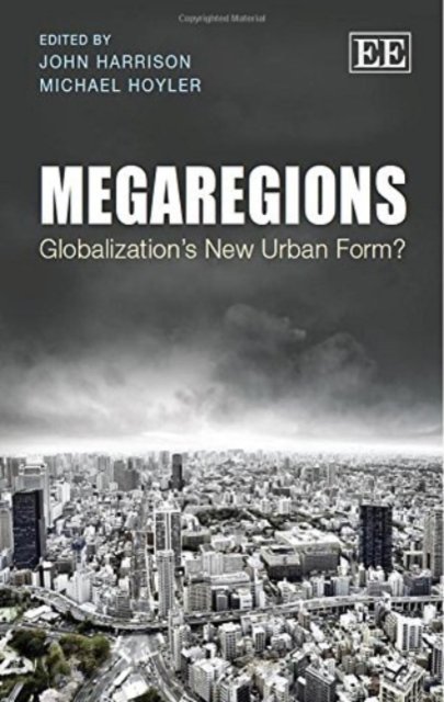 Cover for John Harrison · Megaregions: Globalization's New Urban Form? (Paperback Bog) (2017)