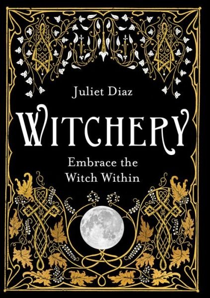 Cover for Juliet Diaz · Witchery: Embrace the Witch Within (Paperback Bog) (2019)