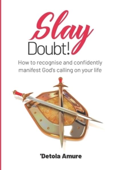 Cover for Detola Amure · Slay Doubt! (Paperback Book) (2019)