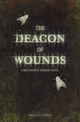 Cover for David Annandale · Deacon of Wounds - Warhammer Horror (Hardcover Book) (2021)