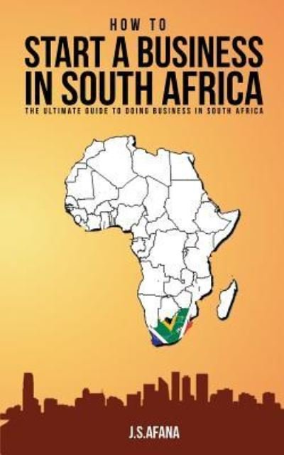 Cover for J S Afana · How to Start a Business in South Africa (Paperback Book) (2018)