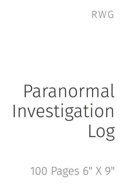 Cover for Rwg · Paranormal Investigation Log (Paperback Bog) (2020)