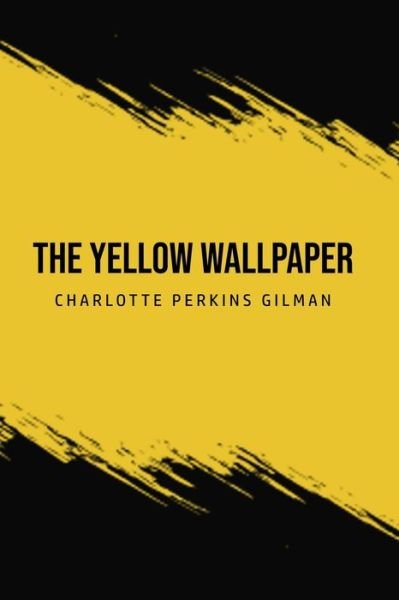 Cover for Charlotte Perkins Gilman · The Yellow Wallpaper (Taschenbuch) (2020)