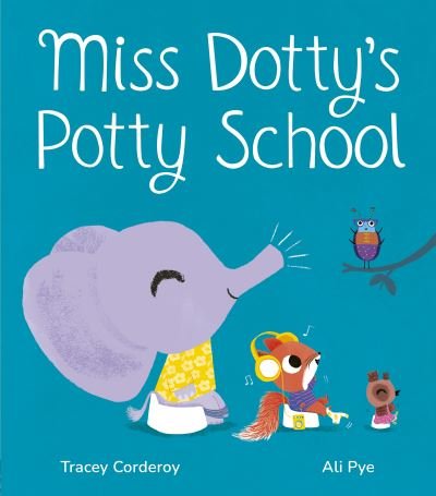 Cover for Tracey Corderoy · Miss Dotty's Potty School (Hardcover Book) (2023)