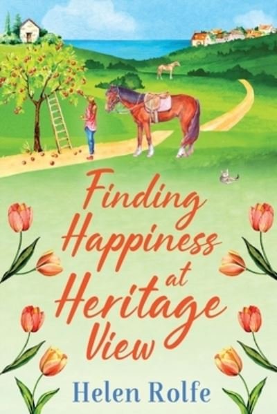 Cover for Helen Rolfe · Finding Happiness at Heritage View: A BRAND NEW heartwarming, feel-good read from Helen Rolfe for 2022 - Heritage Cove (Paperback Book) (2022)