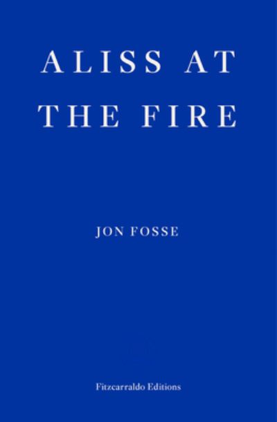 Cover for Jon Fosse · Aliss at the Fire - WINNER OF THE 2023 NOBEL PRIZE IN LITERATURE (Pocketbok) (2022)