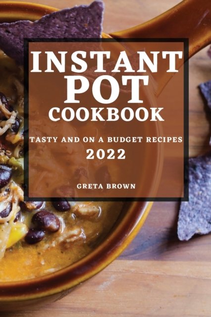 Cover for Greta Brown · Instant Pot Cookbook 2022 (Pocketbok) (2022)