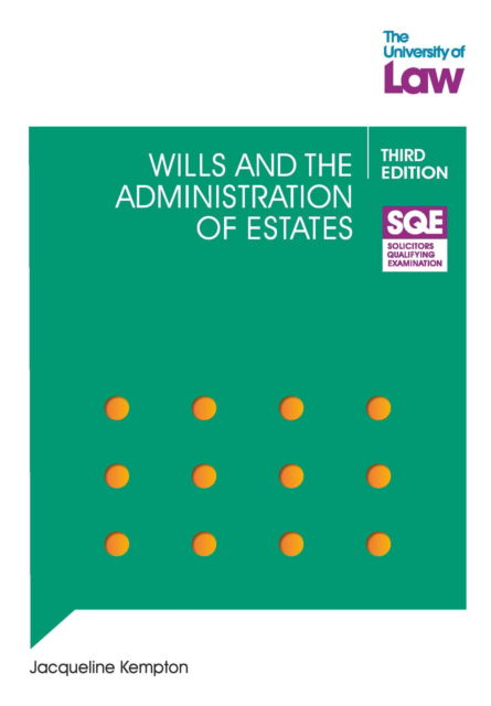 SQE - Wills and the Administration of Estates 3e - SQE1 - Jacqueline Kempton - Books - The University of Law Publishing Limited - 9781805020042 - September 1, 2023