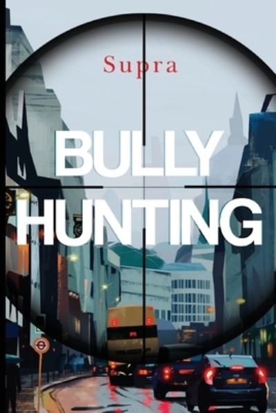Cover for Supra · Bully Hunting (Paperback Book) (2023)