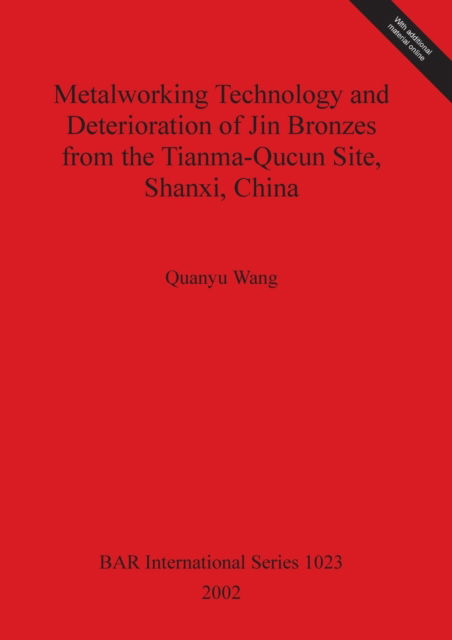 Cover for Quanyu Wang · Metalworking technology and deterioration of Jin bronzes from the Tianma-Qucun site, Shanxi, China (Book) (2002)
