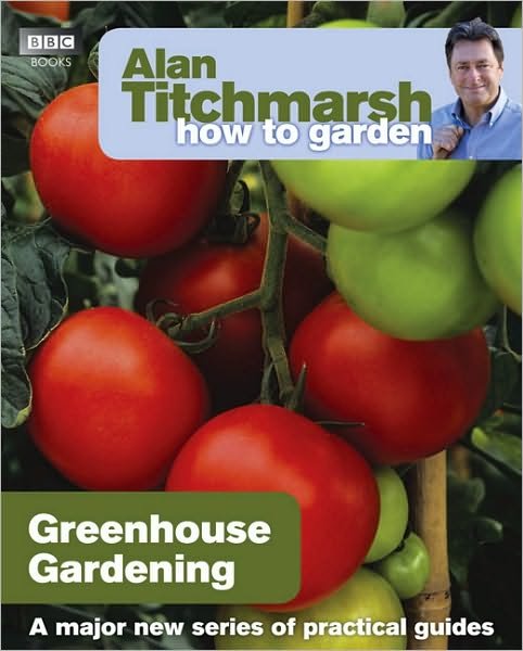 Cover for Alan Titchmarsh · Alan Titchmarsh How to Garden: Greenhouse Gardening - How to Garden (Paperback Book) (2010)