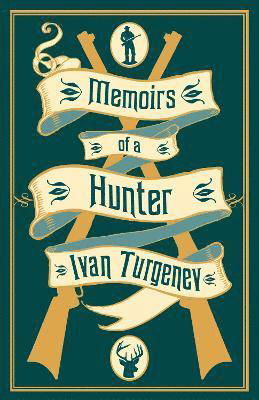 Memoirs of a Hunter - Ivan Turgenev - Books - Alma Books Ltd - 9781847499042 - June 20, 2024