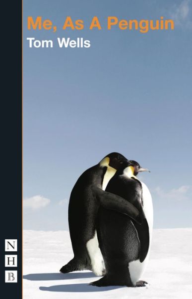 Cover for Tom Wells · Me, As A Penguin - NHB Modern Plays (Paperback Book) (2010)