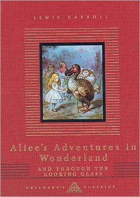 Alice's Adventures In Wonderland And Through The Looking Glass - Everyman's Library CHILDREN'S CLASSICS - Lewis Carroll - Bücher - Everyman - 9781857159042 - 24. September 1992
