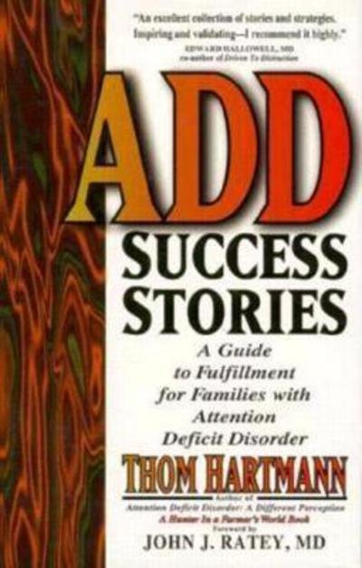 Cover for Thom Hartmann · ADD Success Stories: A Guide to Fulfillment for Families with Attention Deficit Disorder (Hardcover Book) (1995)
