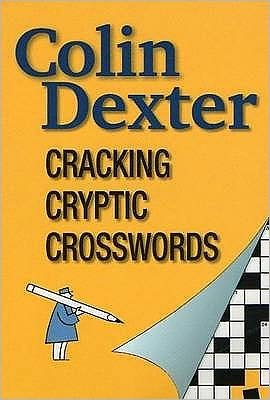 Cover for Colin Dexter · Cracking Cryptic Crosswords (Paperback Book) (2009)