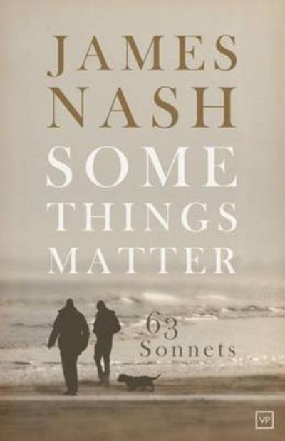 Cover for James Nash · Some Things Matter: 63 Sonnets (Pocketbok) [2nd Revised edition] (2012)