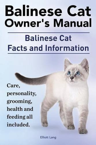 Cover for Elliott Lang · Balinese Cat Owner's Manual. Balinese Cat Facts and Information. Care, Personality, Grooming, Health and Feeding All Included. (Paperback Book) (2014)