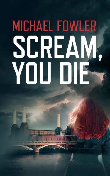 Scream, You Die - DS Scarlett Macey - Michael Fowler - Books - Caffeine Nights Publishing - 9781910720042 - September 1, 2015