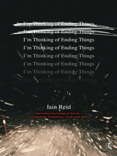 I'm Thinking Of Ending Things - Iain Reid - Books - Text Publishing - 9781911231042 - June 30, 2016