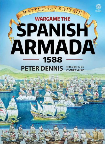 Cover for Peter Dennis · Wargame: the Spanish Armada 1588 - Battle for Britain (Paperback Book) (2017)