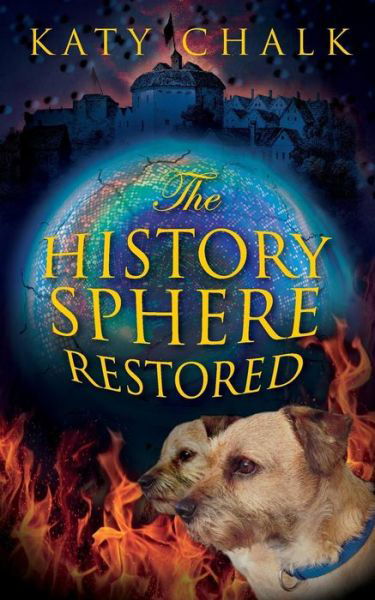 The History Sphere Restored - Katy Chalk - Kirjat - 2QT Limited (Publishing) - 9781913071042 - maanantai 3. kesäkuuta 2019